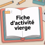 fiche d'activité vierge bien structurée avec fournitures scolaires